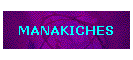 MANAKICHES